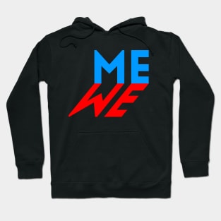 Me vs We Hoodie